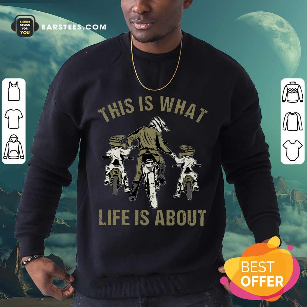 Motocross Father And Sons This Is What Life Is About Shirt
