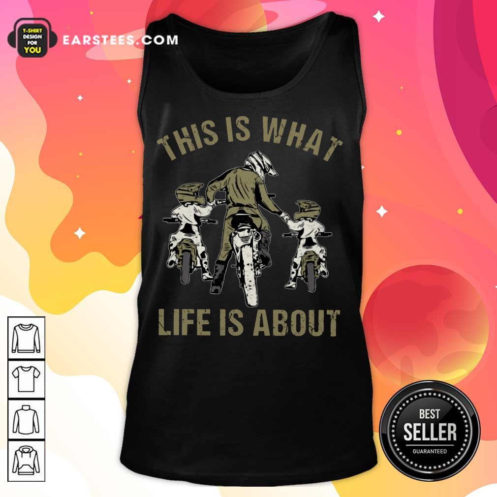 Motocross Father And Sons This Is What Life Is About Shirt