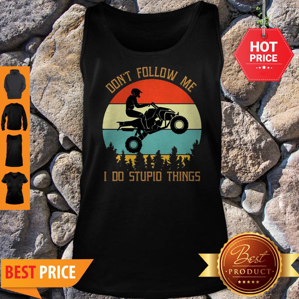 Motorbike Don’t Follow Me I Do Stupid Things Vintage Shirt