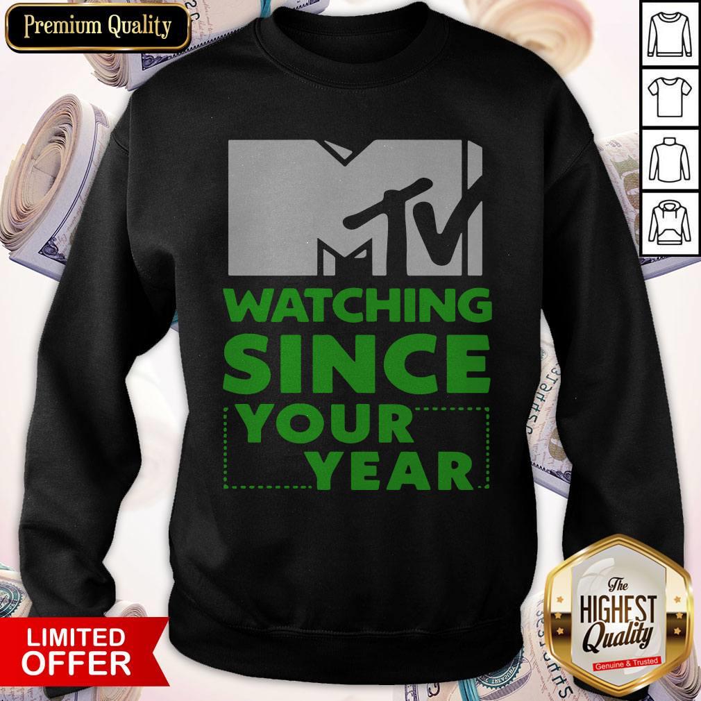 MTV Personalized Watching Since Your Year Shirt