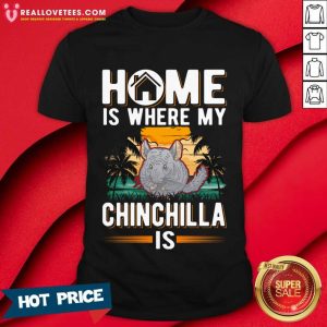 Home Is Where My Chinchilla Is Vintage Shirt
