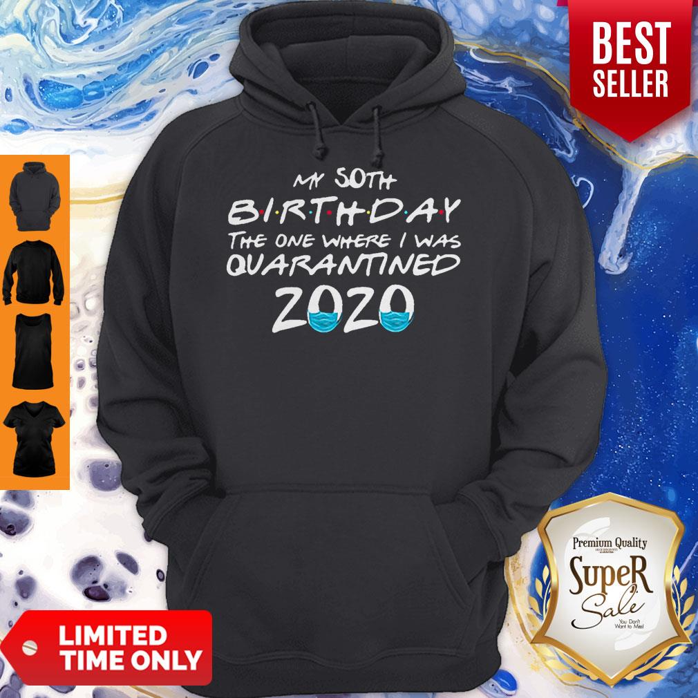My 50th Birthday The One Where I Was Quarantined 2020 Covid-19 Shirt