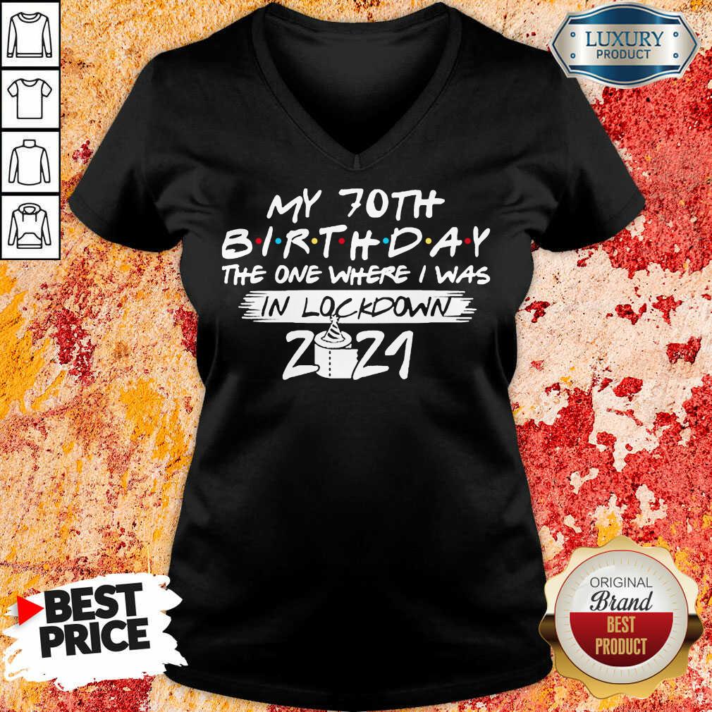 My 70th Birthday I Was In Lockdown 2021 Shirt