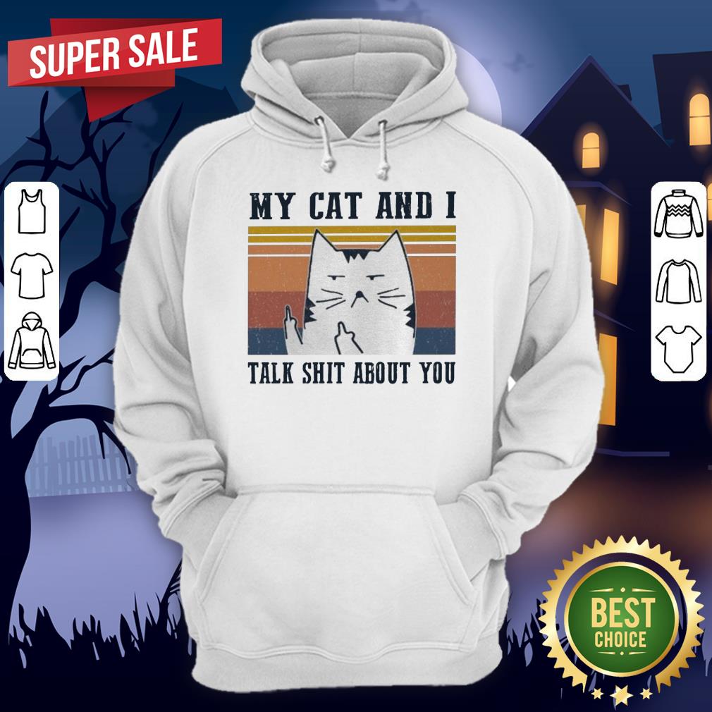 My Cat And I Talk Shit About You Vintage Shirt