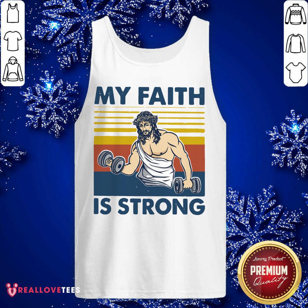 My Faith Is Strong Vintage Shirt