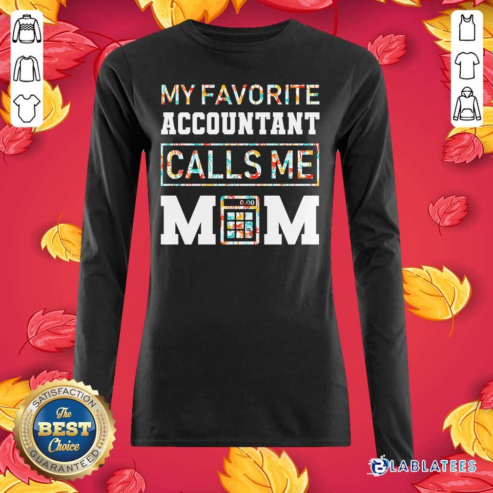 My Favorite Accountant Call Me Mom Shirt