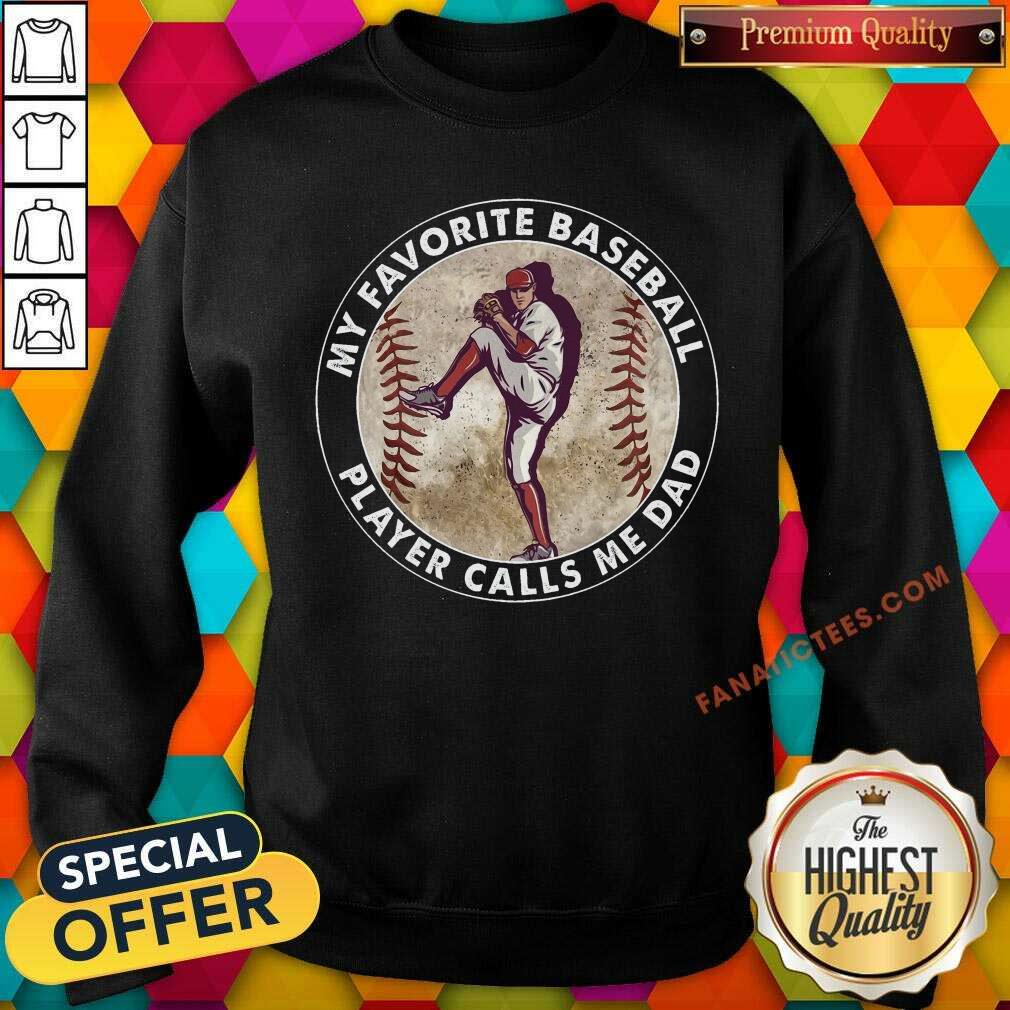 My Favorite Baseball Player Calls Me Dad Shirt
