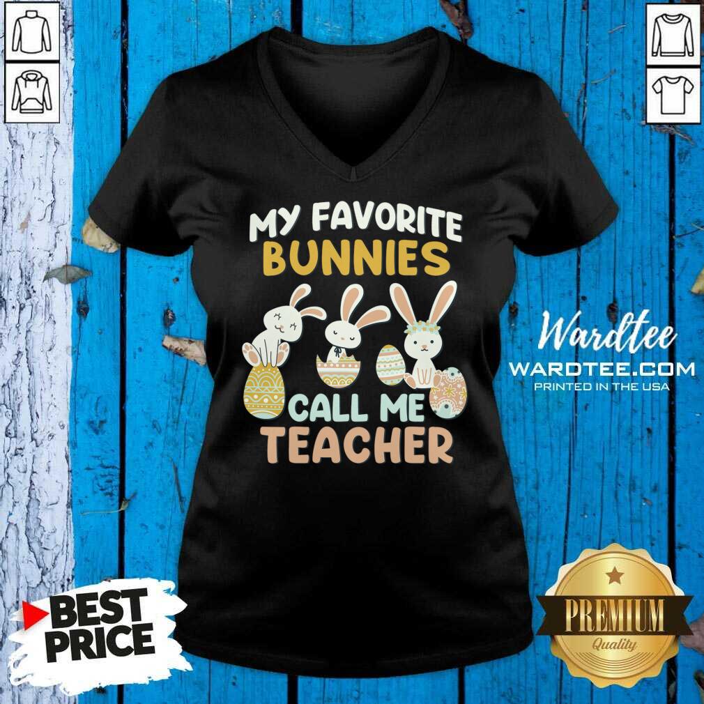 My Favorite Bunnies Call Me Teacher Easter Egg Shirt