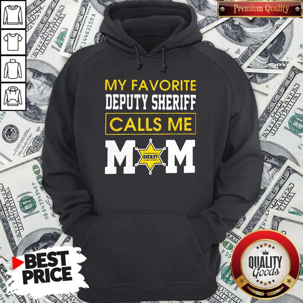 My Favorite Deputy Sheriff Calls Me Mom Shirt