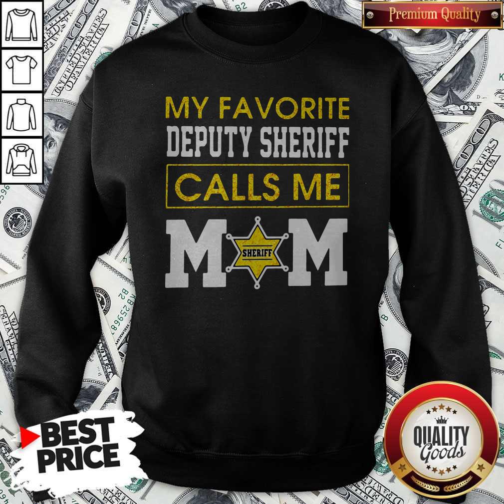 My Favorite Deputy Sheriff Calls Me Mom Shirt