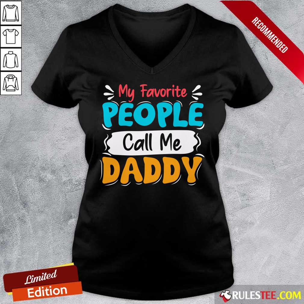 My Favorite People Call Me Daddy Shirt