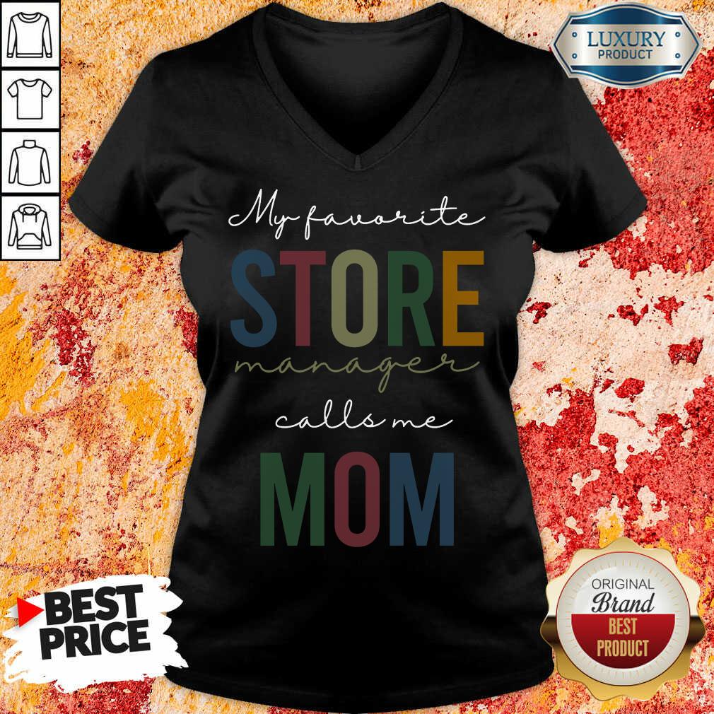 My Favorite Store Manager Calls Me Mom Shirt