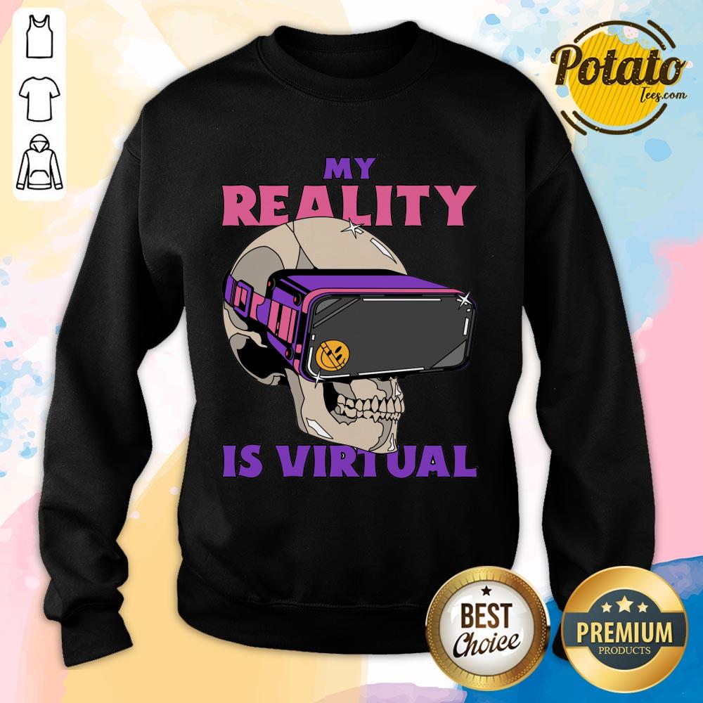 My Reality Is Virtual Skull Shirt