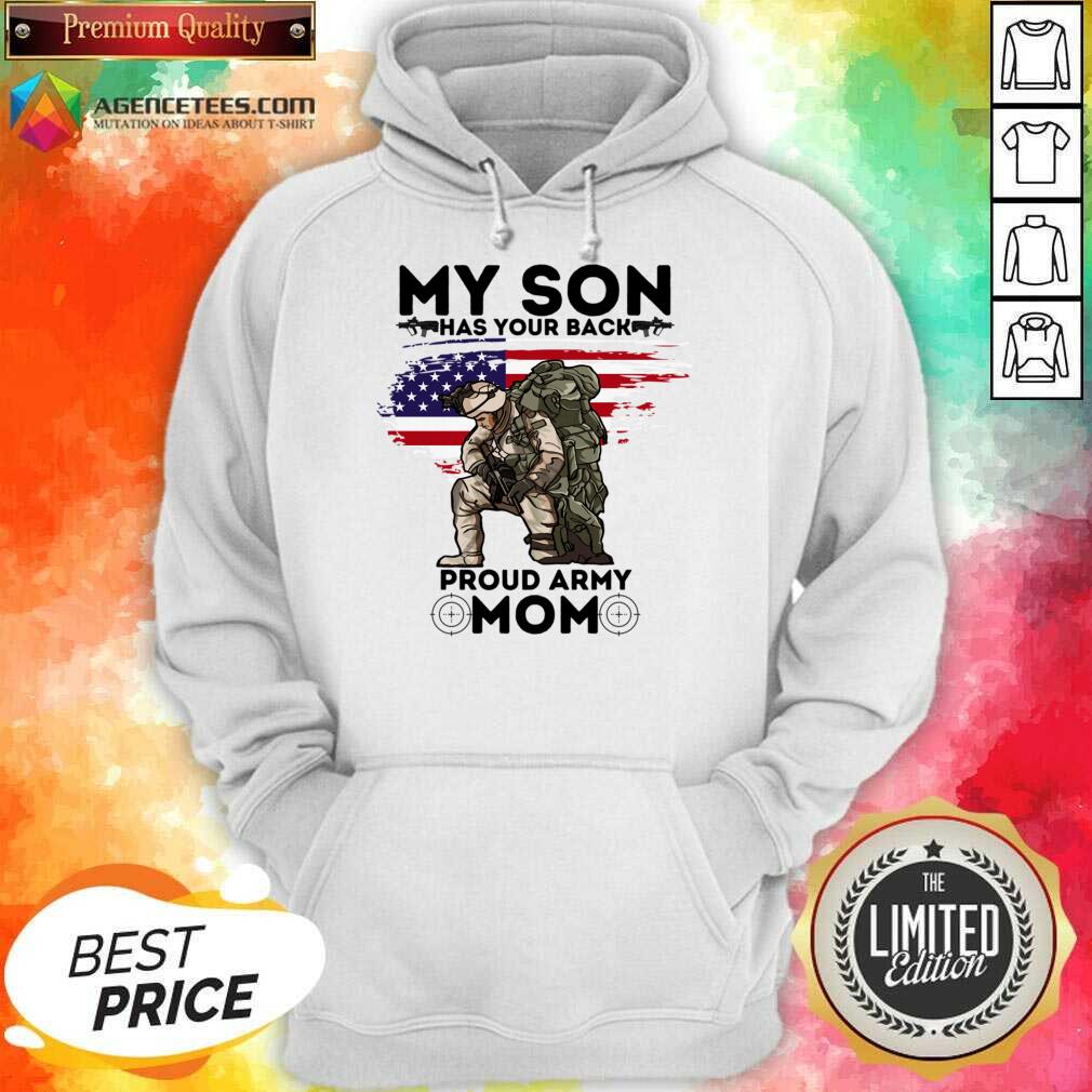 My Son Has Your Back Proud Army Mom Shirt