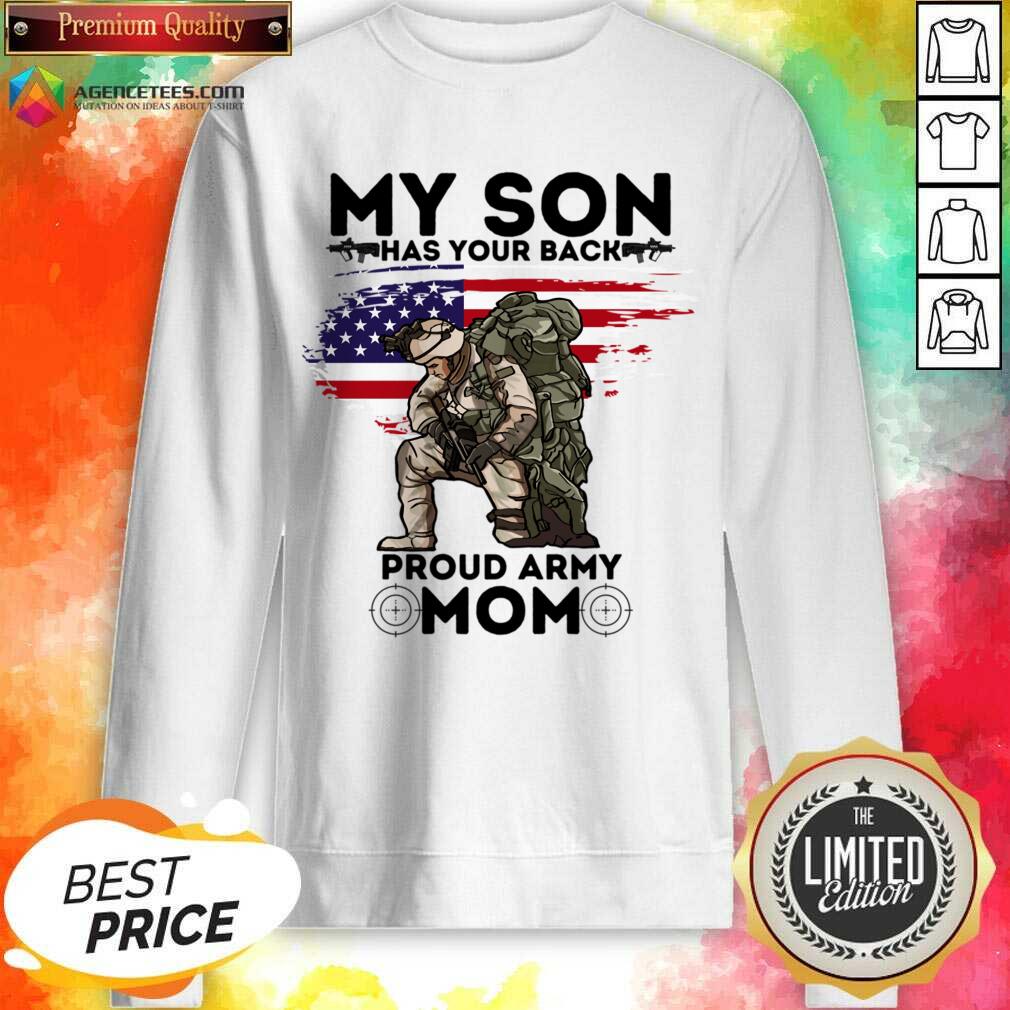 My Son Has Your Back Proud Army Mom Shirt