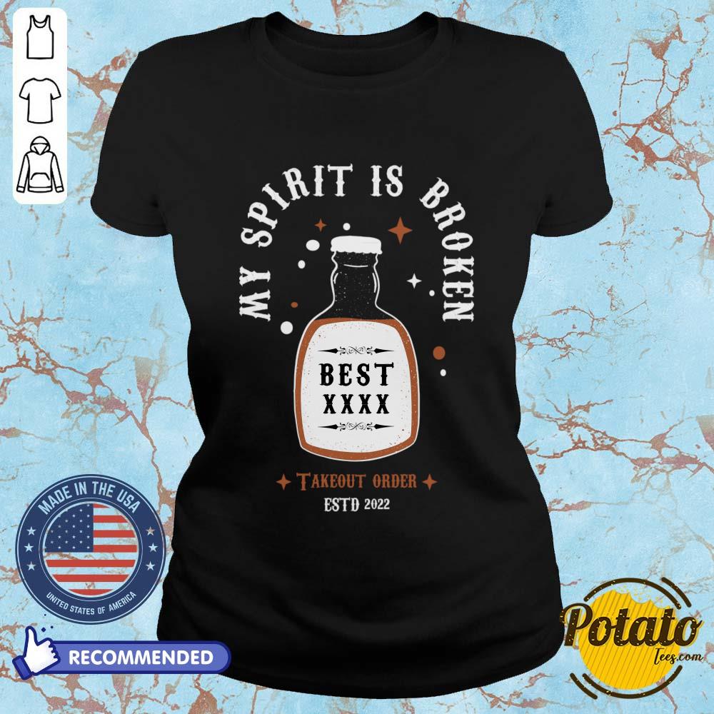My Spirit Is Broken Takeout Order ESTD 2022 Shirt