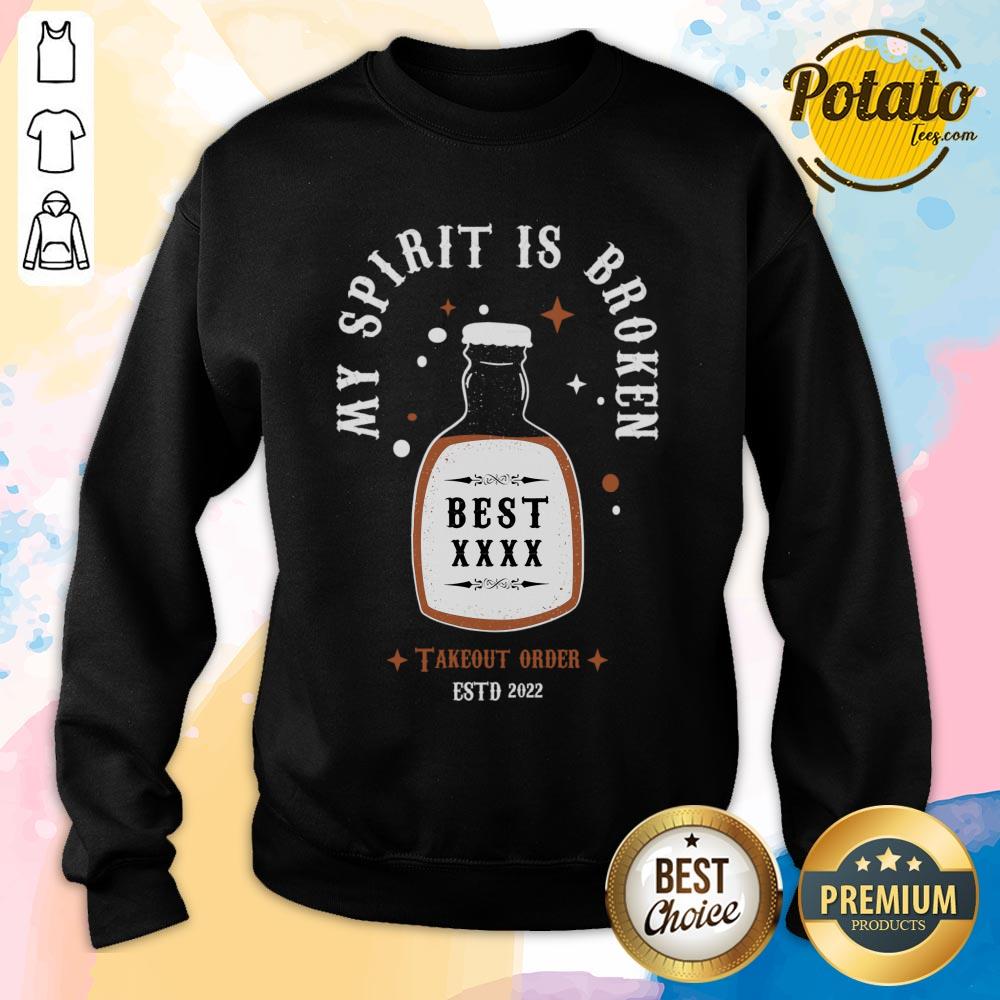 My Spirit Is Broken Takeout Order ESTD 2022 Shirt