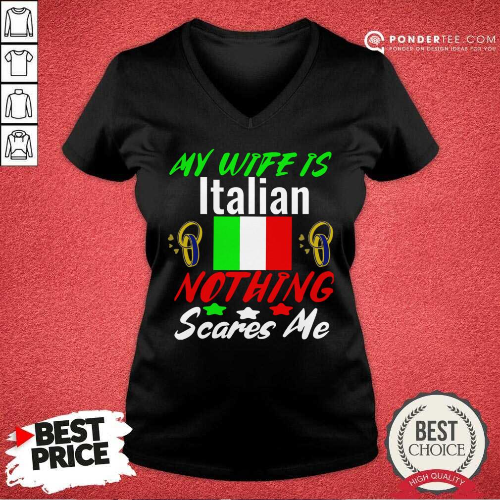 My Wife Is Italian Nothing Scares Me Shirt