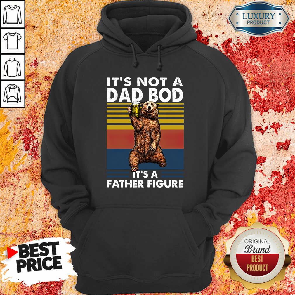 Bear Not A Dad Bod Its A Father Figure Shirt