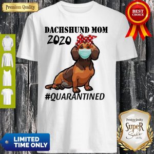 Top Dachshund Mom 2020 Quarantined Shirt