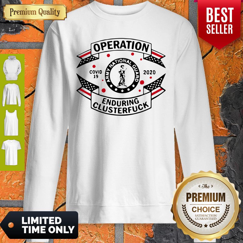 Army National Guard Operation Enduring Clusterfuck COVID-19 2020 Shirt