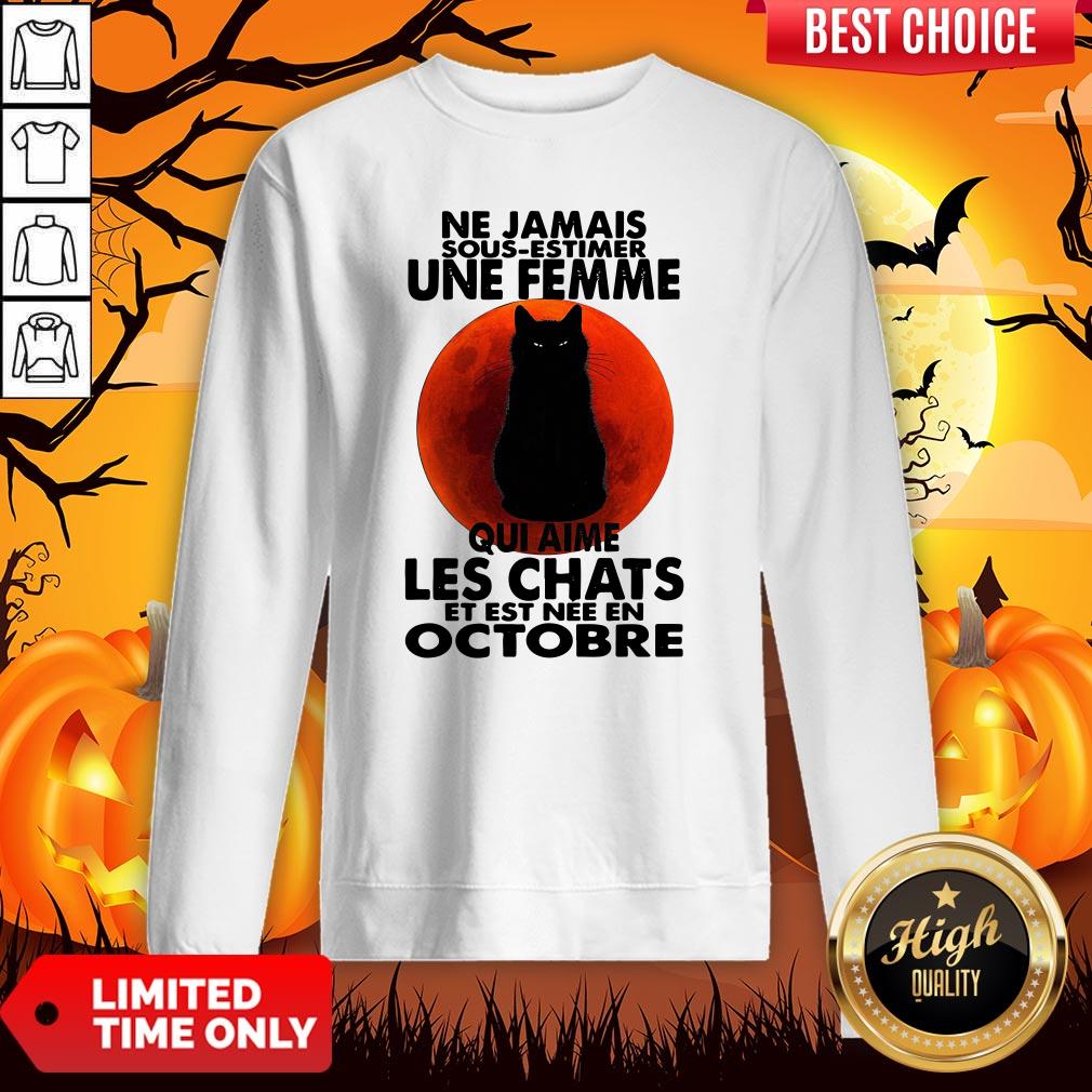 Ne Jamais Sous Estimer Une Femme Qui Aime Les Chats Et Est Nee En Octobre Shirt
