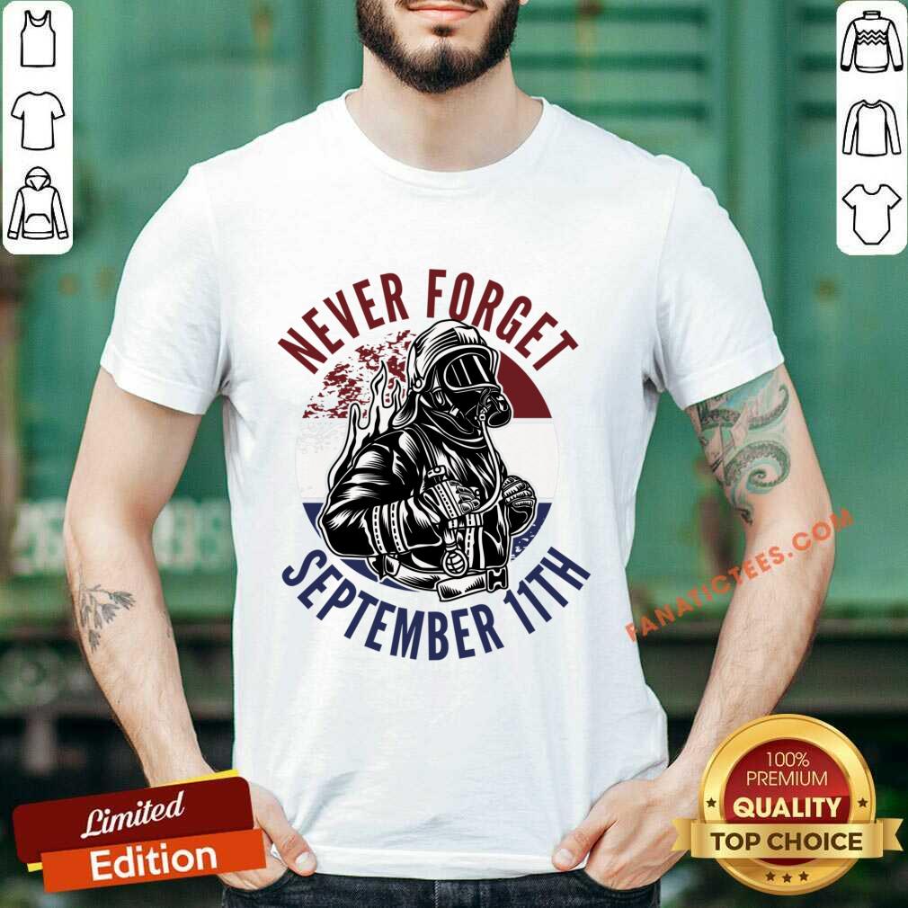 Never Forget September 11th Shirt