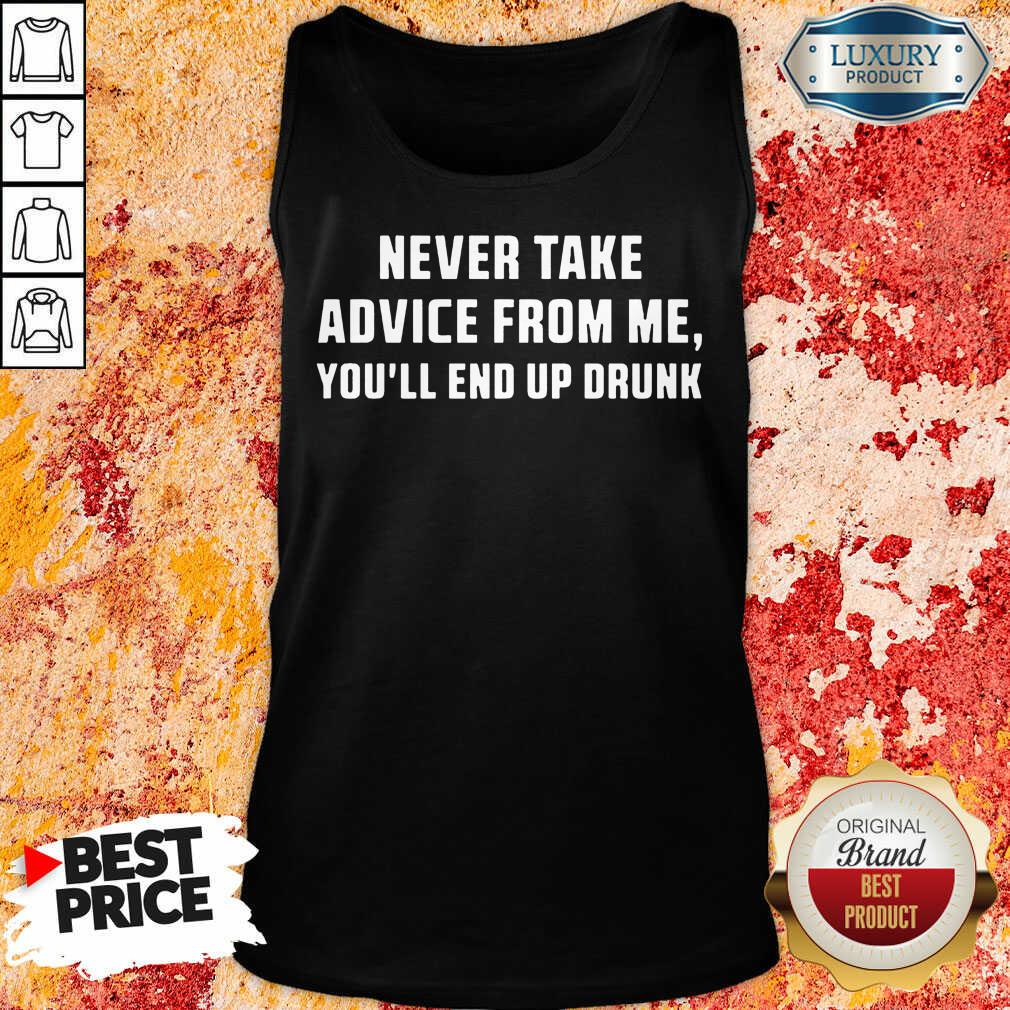 Never Take Advice From Me Shirt