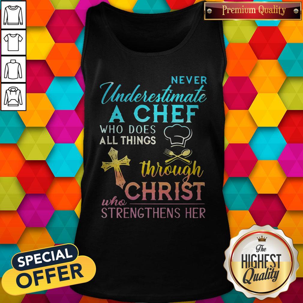 Never Underestimate A Chef Who Does All Things Through Christ Shirt