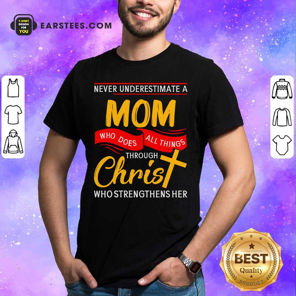 never-underestimate-a-mom-who-does-all-things-throshirt.jpg