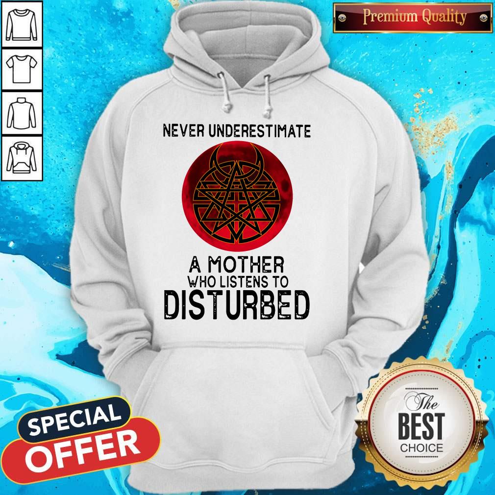 Never Underestimate A Mother Who Listens To Disturbed Moon Shirt