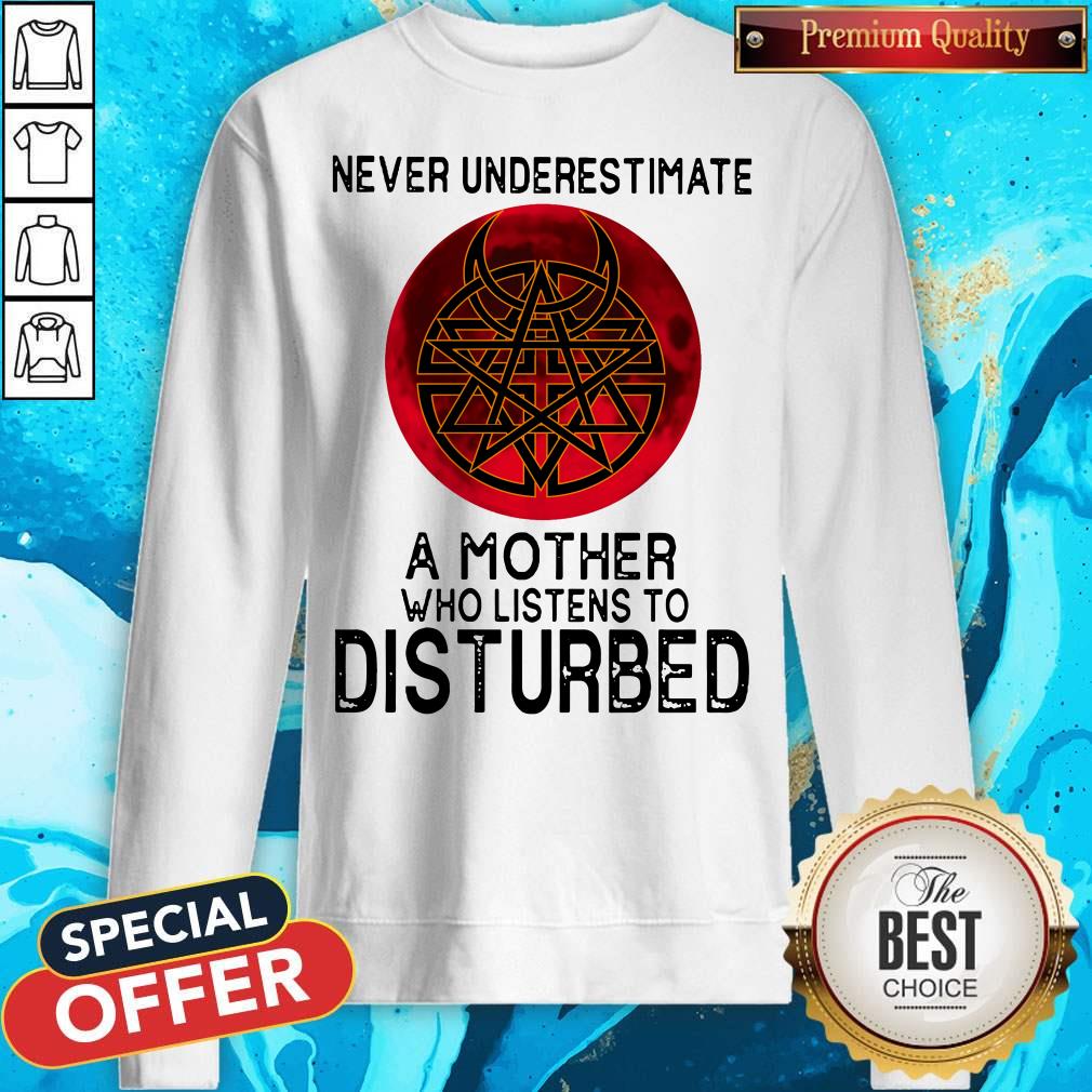 Never Underestimate A Mother Who Listens To Disturbed Moon Shirt