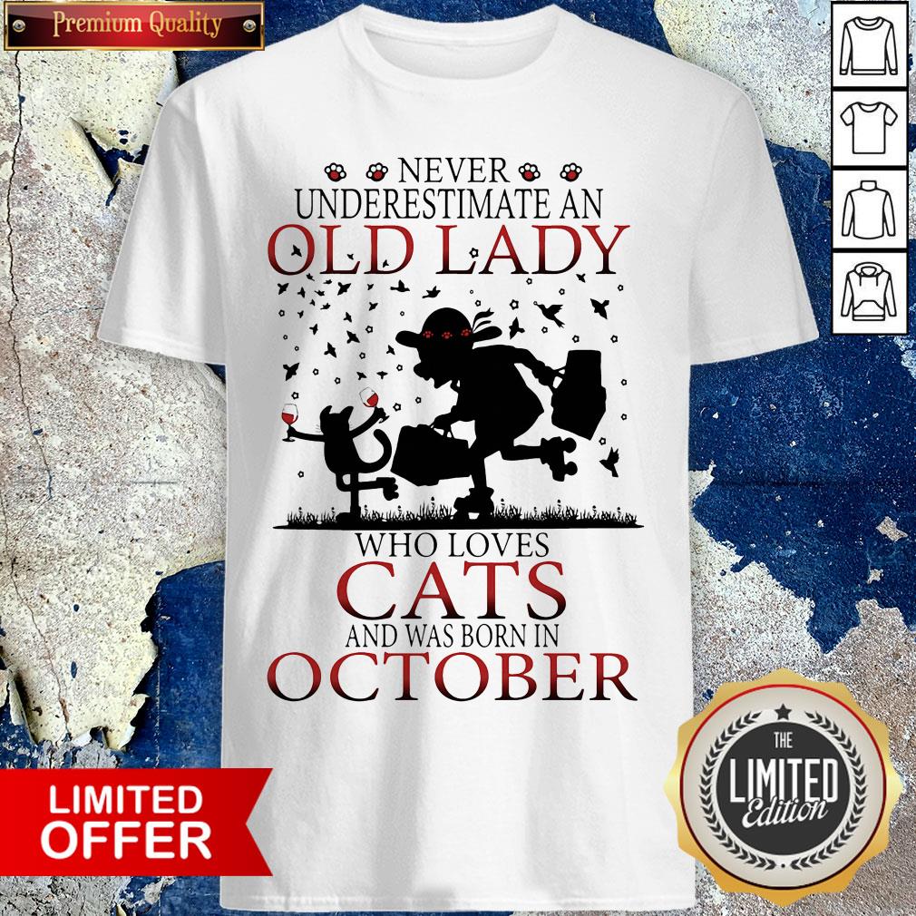 Never Underestimate An Old Lady Who Loves Cats And Was Born In October Shirt