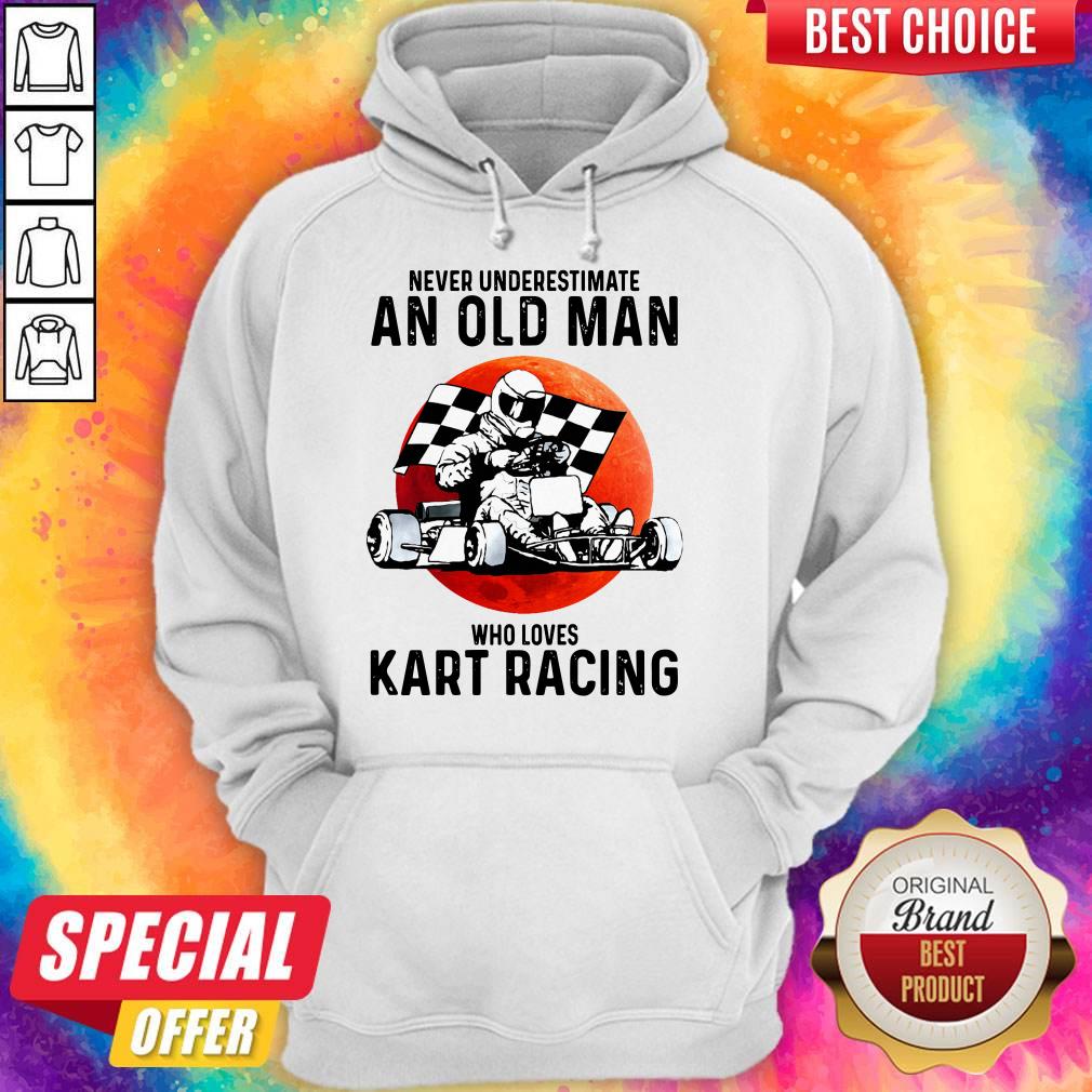 Never Underestimate An Old Man Who Loves Kart Racing Shirt