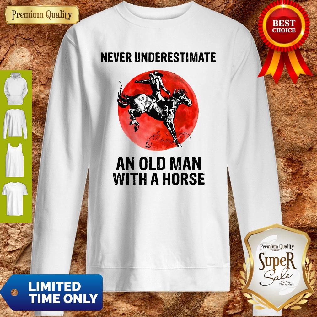 Never Underestimate An Old Man With A Horse Shirt