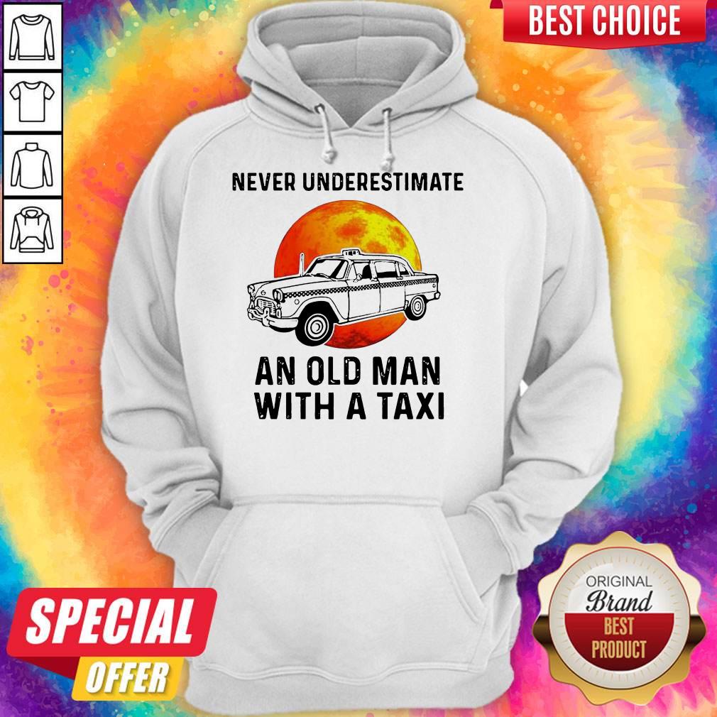 Never Underestimate An Old Man With A Taxi Sunset Shirt