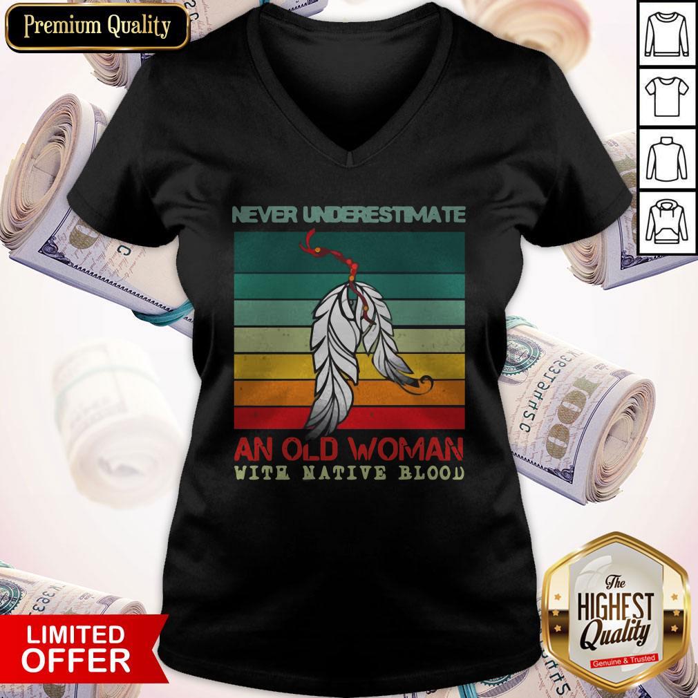 Never Underestimate An Old Woman With Native Blood Vintage Shirt