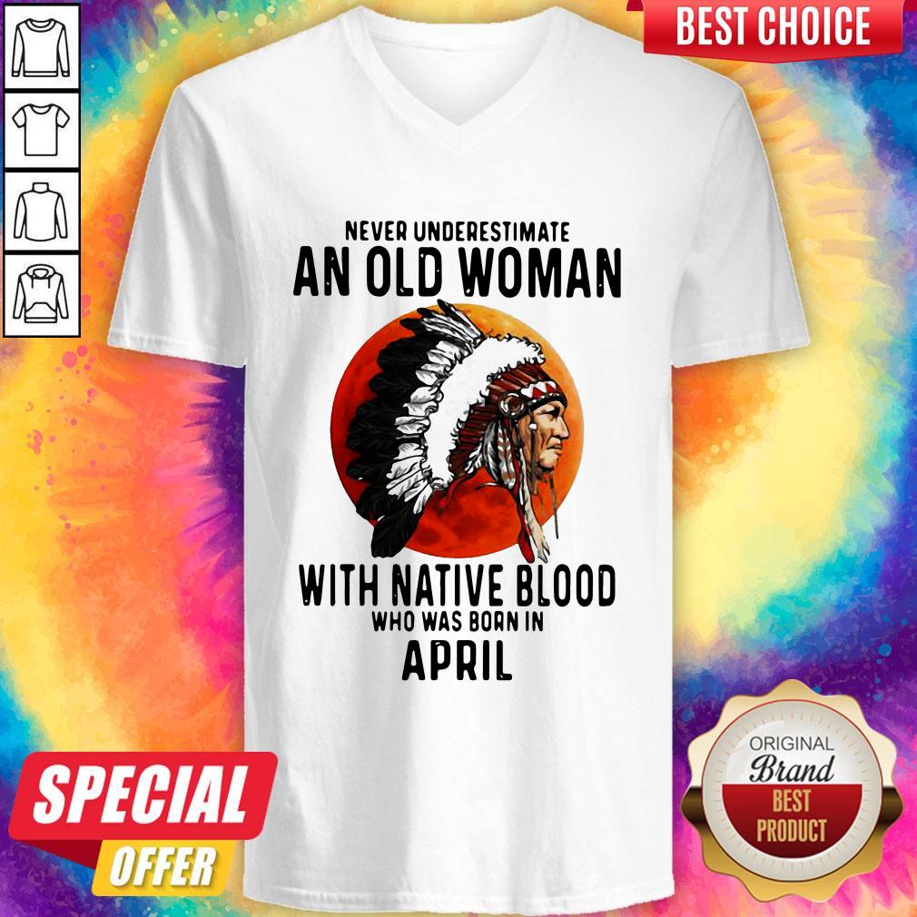 never-underestimate-an-old-woman-with-native-blood-who-was-born-in-april-sunset-v-neck.jpg