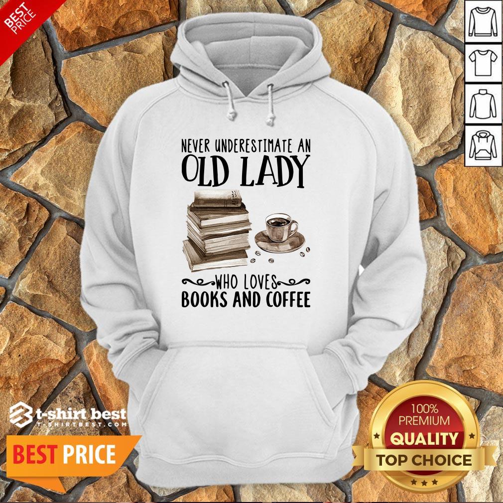 Never Underestimate Old Lady Who Loves Books And Coffee Shirt