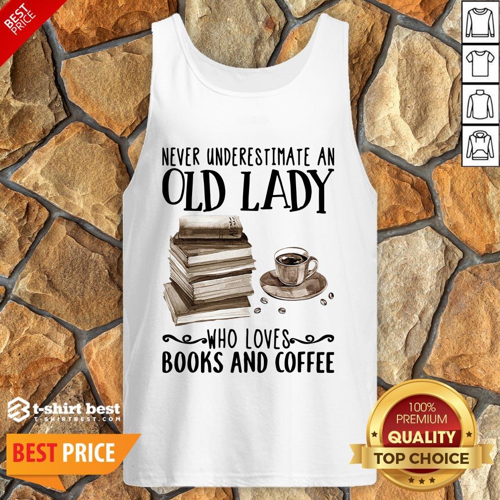 Never Underestimate Old Lady Who Loves Books And Coffee Shirt