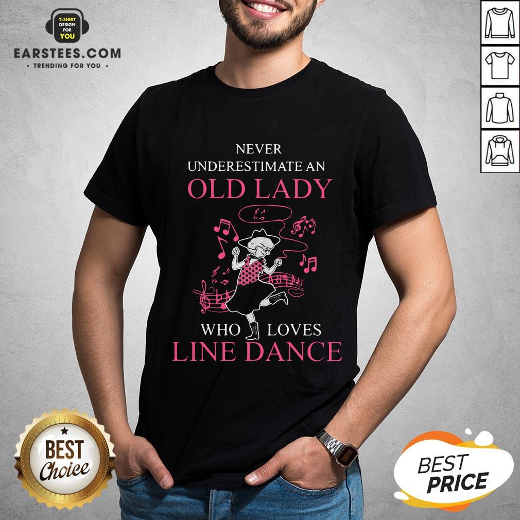Never Underestimate Old Lady Who Loves Line Dance Shirt