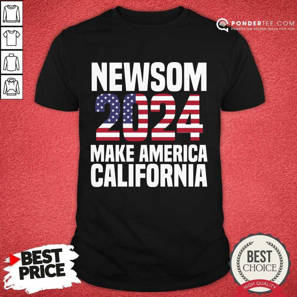Newsom 2024 Make America California Shirt