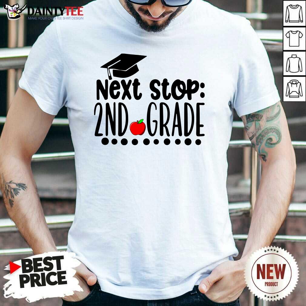 Next Stop 2Nd Grade Graduation Cap Apple Shirt
