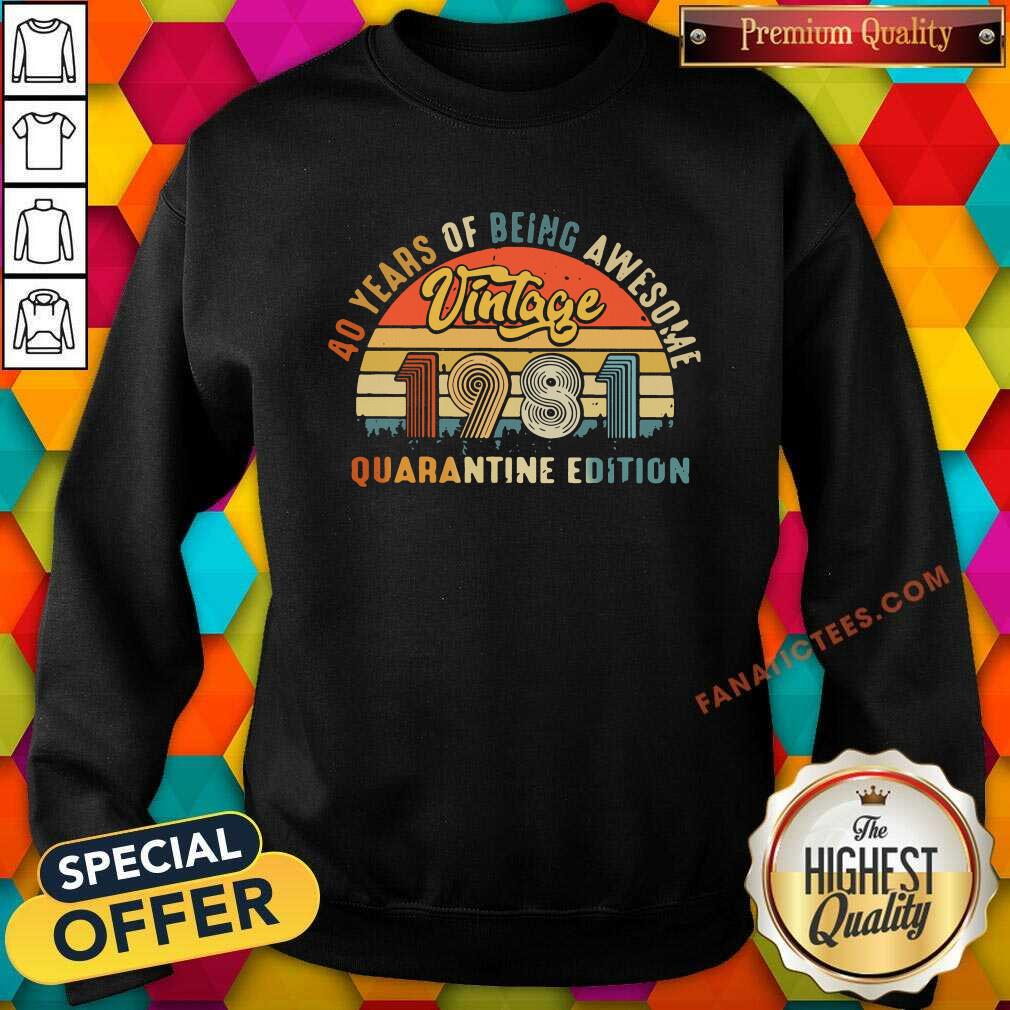 Nice 40 Years Of Being Awesome 1981 Quarantine Edition Vintage Shirt