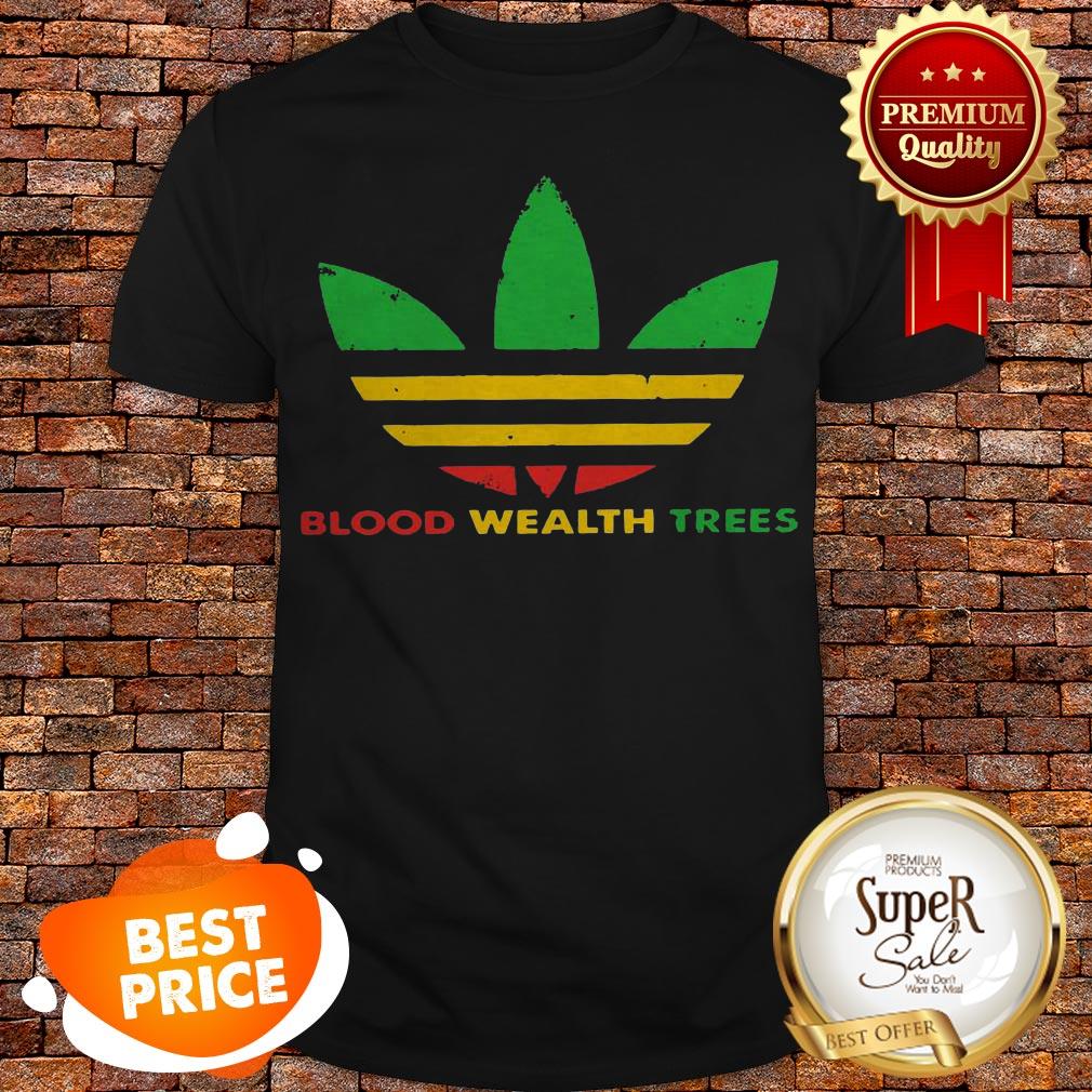 Nice Adidas Blood Wealth Trees Shirt