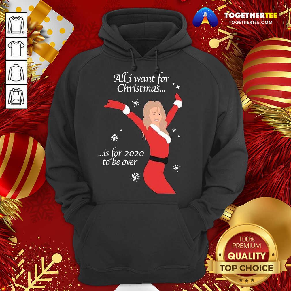 Nice All I Want For Christmas Is For 2020 To Be Over Christmas Shirt