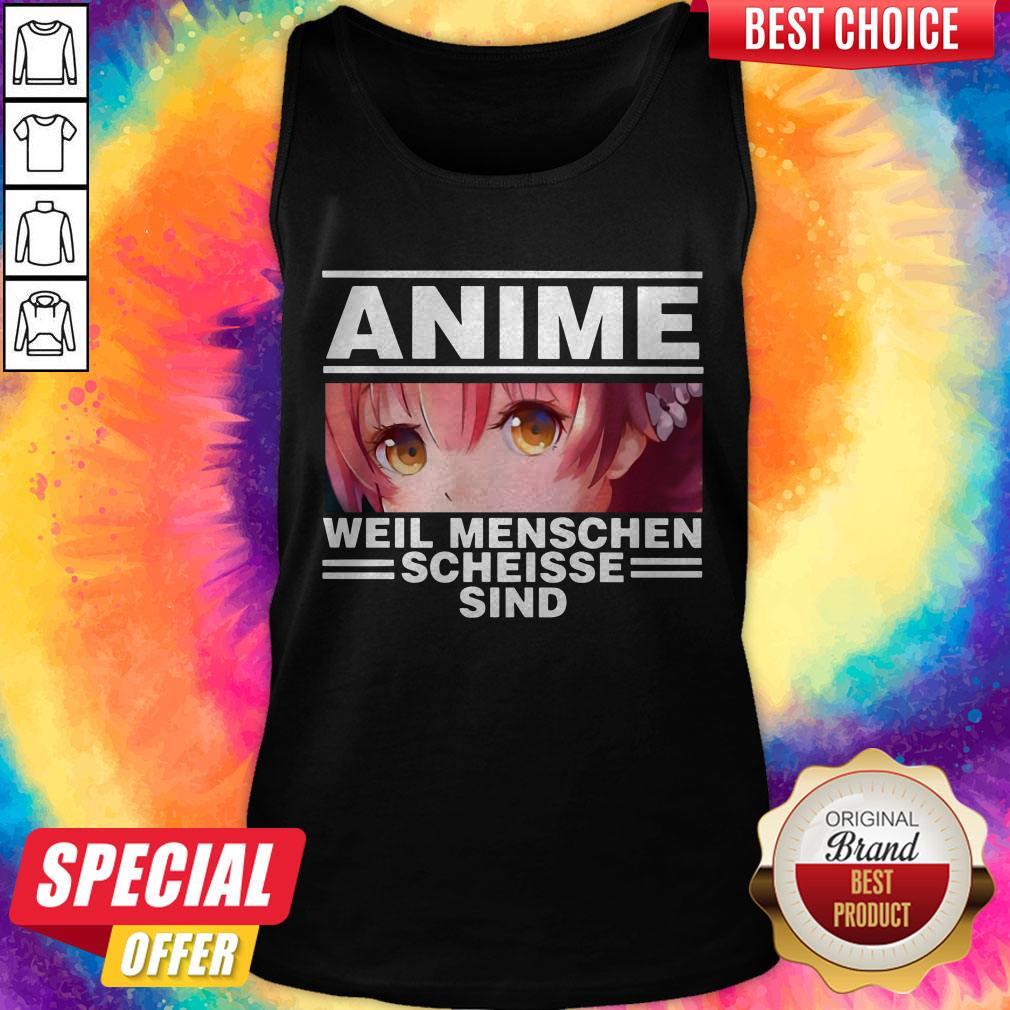 Nice Anime Weil Menschen Scheisse Sind Shirt