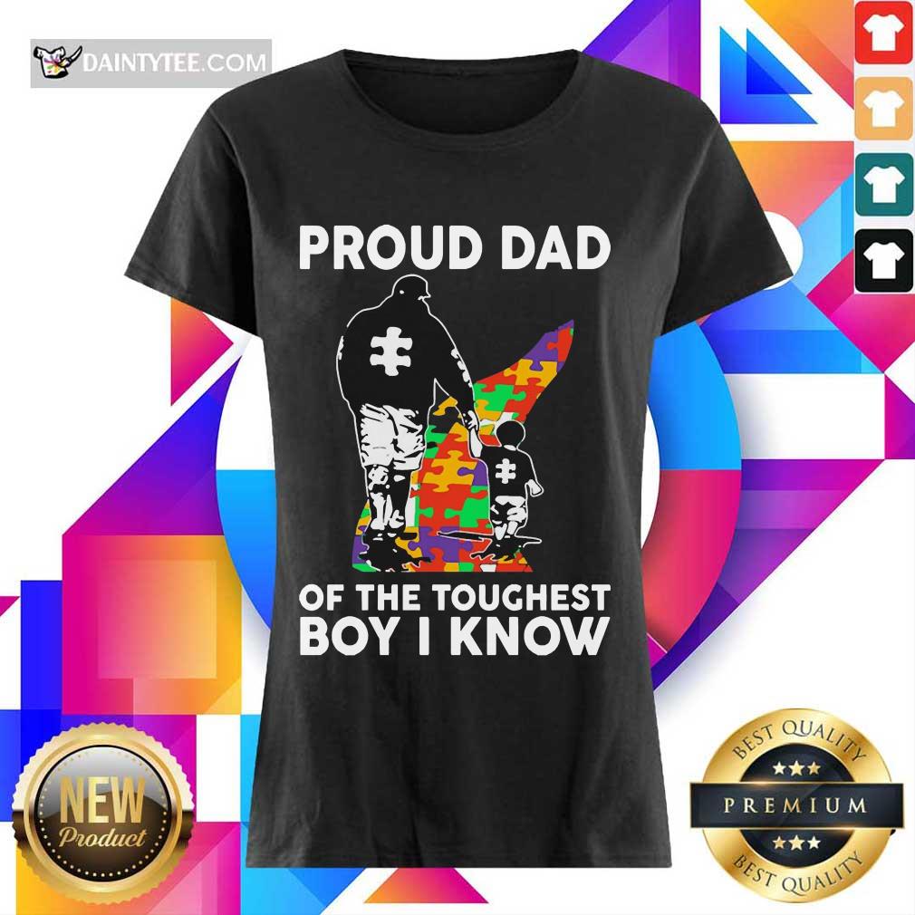 Nice Autism Proud Dad Of The Toughest Boy I Know 52 Shirt