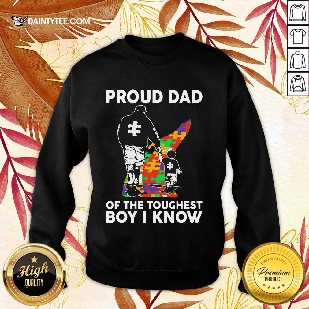 Nice Autism Proud Dad Of The Toughest Boy I Know 52 Shirt
