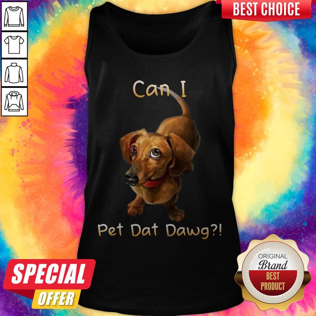 Dachshund Can I Pet Dat Dawg Shirt
